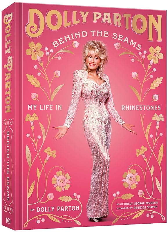 Behind the Seams: My Life in Rhinestones by Dolly Parton