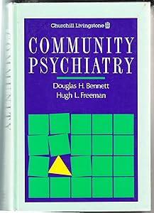 Community Psychiatry: The Scientific Background by Douglas H. Bennett