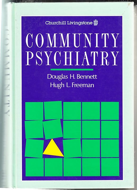 Community Psychiatry: The Scientific Background by Douglas H. Bennett