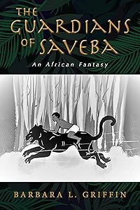 The Guardians of Saveba: An African Fantasy by Barbara Griffin