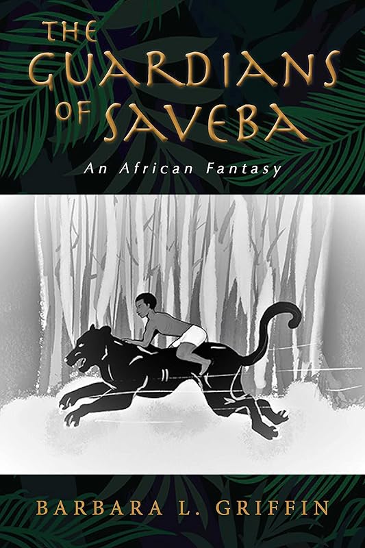 The Guardians of Saveba: An African Fantasy by Barbara Griffin
