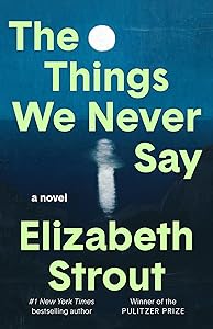 The Things We Never Say: A Novel