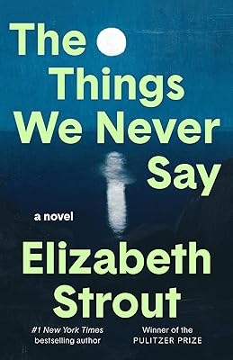 The Things We Never Say: A Novel
