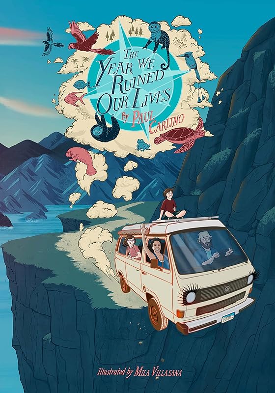 The Year We Ruined Our Lives: A Family Road Trip Through Mexico and Central America by Paul Carlino