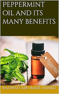Peppermint oil and its many benefits