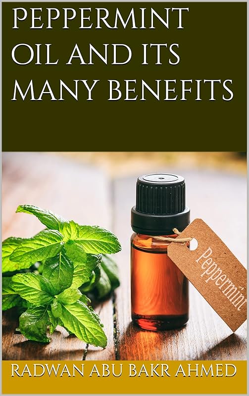 Peppermint oil and its many benefits by radwan Abu Bakr Ahmed
