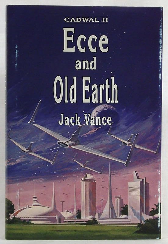 Ecce and Old Earth (Cadwal Chronicles, Book 2) by Jack Vance