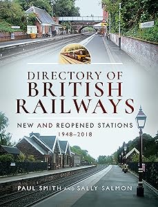 Directory of British Railways: New and Reopened Stations 1948–2018