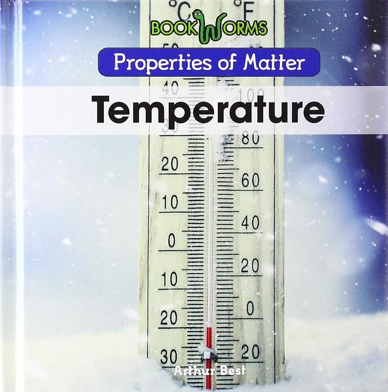 Temperature (Properties of Matter) by Arthur Best