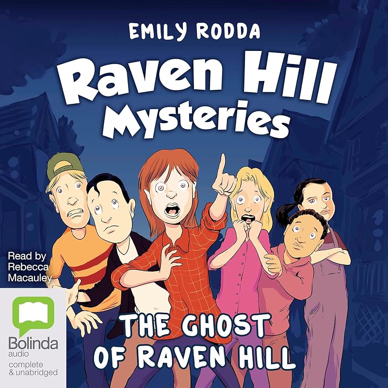 Raven Hill Mysteries #1: The Ghost of Raven Hill by Emily Rodda