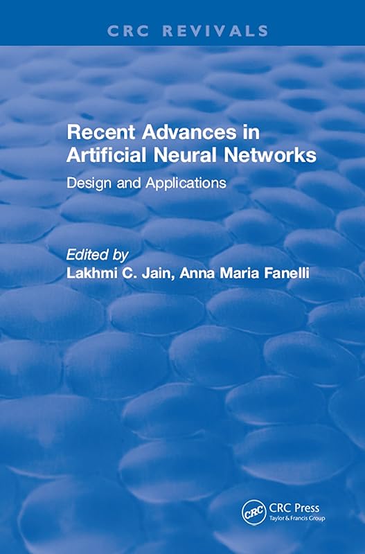 Recent Advances in Artificial Neural Networks by L. C. Jain