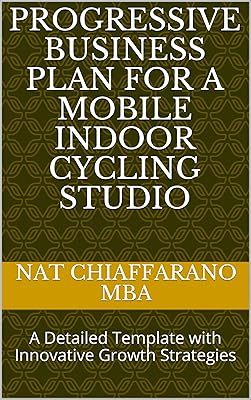 Progressive Business Plan for a Mobile Indoor Cycling Studio: A Detailed Template with Innovative Growth Strategies