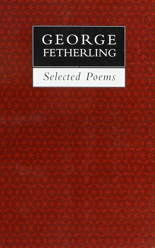 Selected Poems by George Fetherling