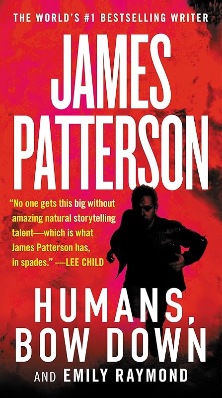 Humans, Bow Down by James Patterson
