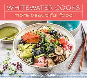 Whitewater Cooks More Beautiful Food (5) by Shelley Adams Mrs