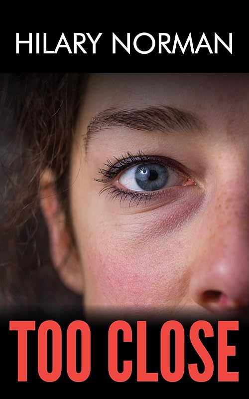 Too Close by Hilary Norman
