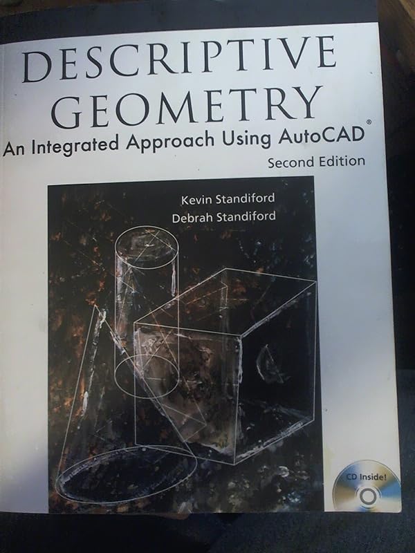 Descriptive Geometry: An Integrated Approach Using AutoCAD by Kevin Standiford