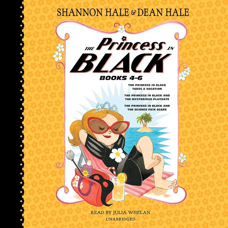 The Princess in Black, Books 4-6: The Princess in Black Takes a Vacation; The Princess in Black and the Mysterious Playdate; The Princess in Black and the Science Fair Scare by Shannon Hale