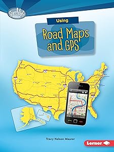 Using Road Maps and GPS (Searchlight Books ™ ― What Do You Know about Maps?)