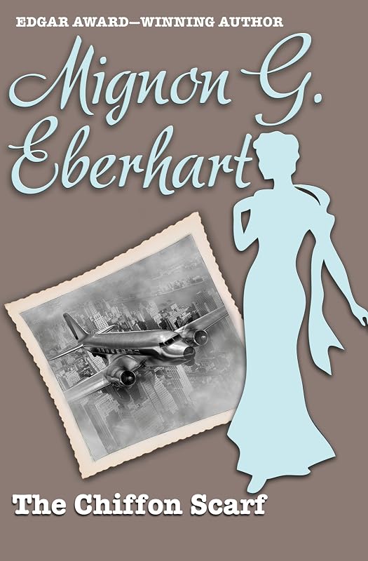 The Chiffon Scarf by Mignon G. Eberhart
