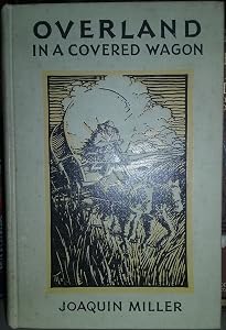 Overland in a covered wagon;: An autobiography,