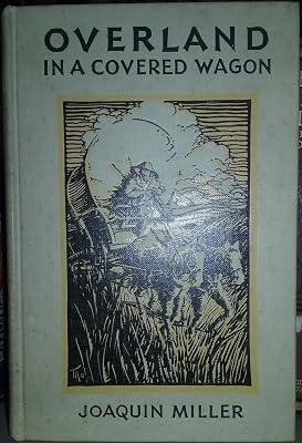 Overland in a covered wagon;: An autobiography,