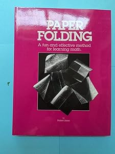 Paper Folding: A Fun & Effective Method for Learning Math by Jones, Robert (June 1, 1995) Paperback