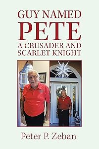 Guy Named Pete a Crusader and Scarlet Knight by Peter P. Zeban