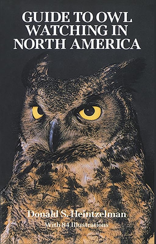 Guide to Owl Watching in North America (Dover Birds) by Donald S. Heintzelman