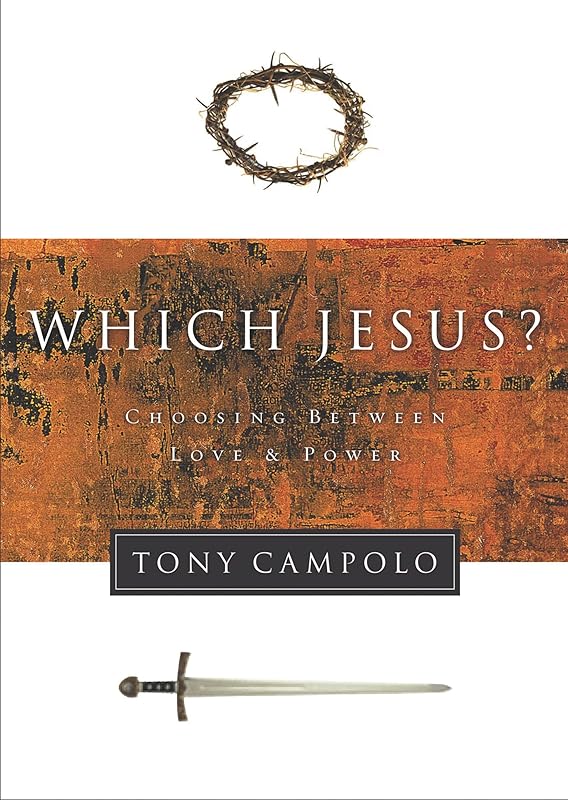 Which Jesus?: Choosing Between Love and Power by Tony Campolo