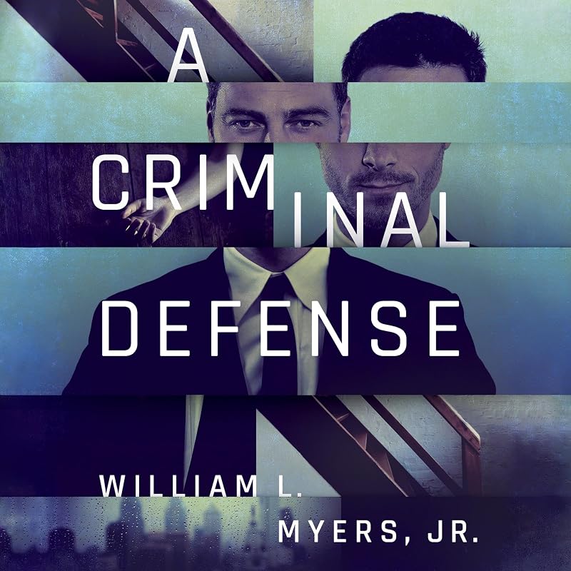 A Criminal Defense: Philadelphia Legal by William L. Myers Jr.