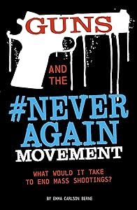 Guns and the #NeverAgain Movement (Informed!)