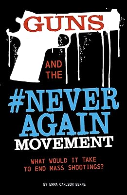 Guns and the #NeverAgain Movement (Informed!)