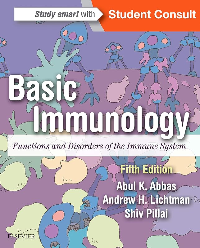 Basic Immunology: Functions and Disorders of the Immune System by Abul K. Abbas MBBS