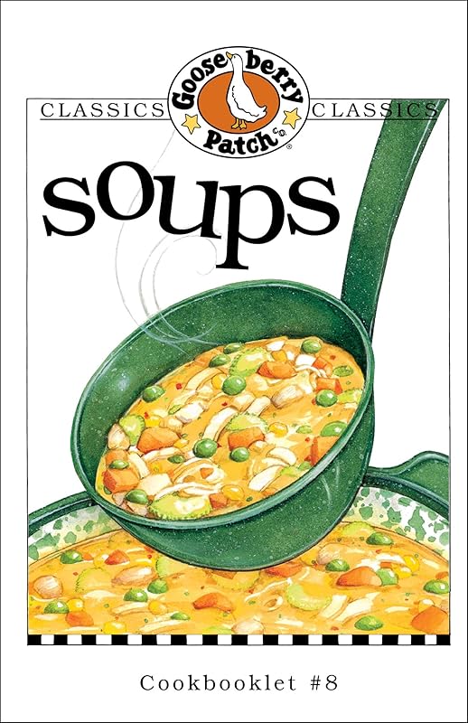 Soups Cookbook (Classic Cookbooklets 8) by Gooseberry Patch