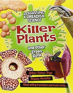 Killer Plants and Other Green Gunk (Disgusting and Dreadful Science)