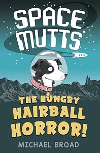 SPACEMUTTS - The Hungry Hairball Horror by Michael Broad