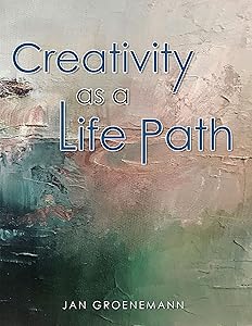 Creativity as a Life Path by Jan Groenemann