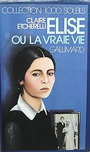 Élise ou la Vraie vie (INACTIF- 1000 SOLEILS) by Claire Etcherelli