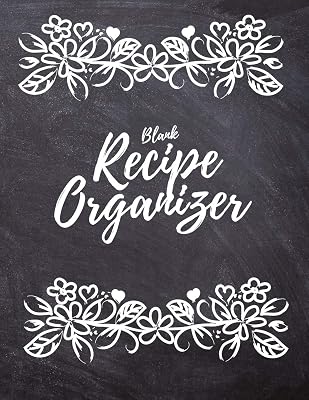 Blank Recipe Organizer: Blank Cookbook To Write In All your Favorite Recipes