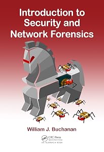 Introduction to Security and Network Forensics by William J. Buchanan