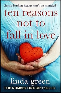 Ten Reasons Not to Fall In Love by Linda Green