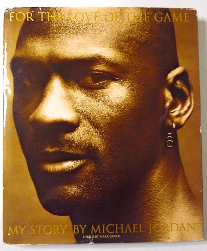 For the Love of the Game: My Story by Michael Jordan