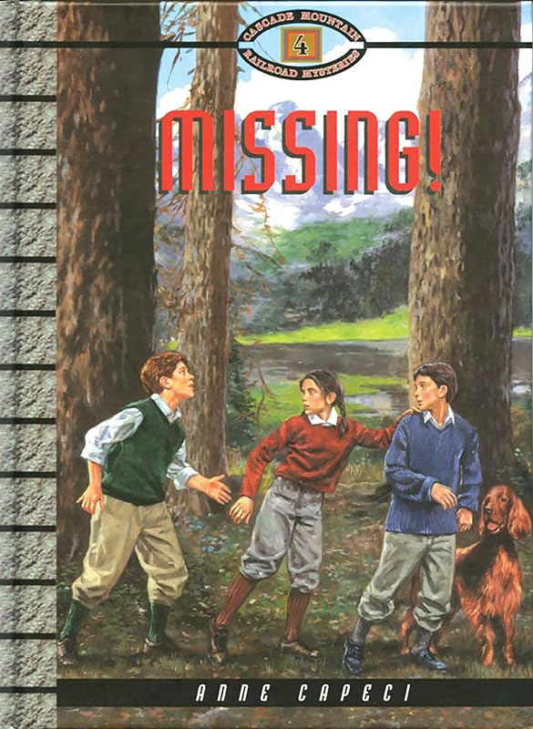 Missing! (Cascade Mountain Railroad Mysteries Book 4) by Anne Capeci