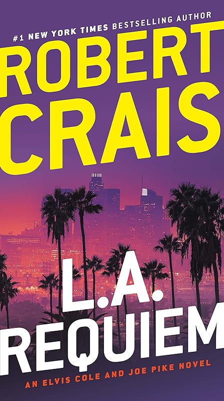 L.A. Requiem (Elvis Cole and Joe Pike Book 8) by Robert Crais
