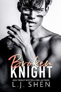 Broken Knight: An Angsty Frenemies to Lovers Romance (All Saints High Book 2) by L.J. Shen