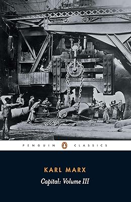 Capital: A Critique of Political Economy, Vol. 3 (Penguin Classics)