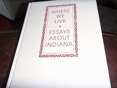 Where We Live: Essays about Indiana (Midland Book)