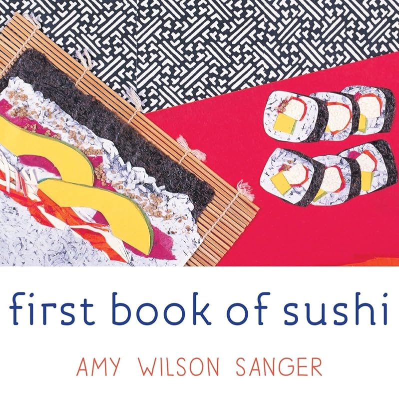First Book of Sushi (World Snacks Series) by Amy Wilson Sanger