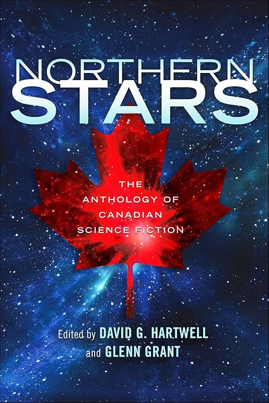 Northern Stars: The Anthology of Canadian Science Fiction by David G. Hartwell